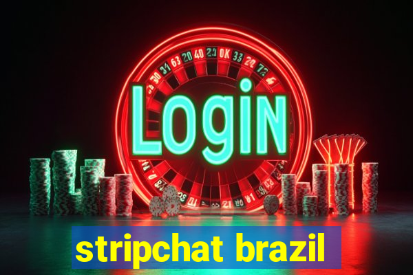 stripchat brazil